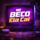 NO BECO ELA CAI Single
