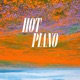 Hot Piano feat Luke Henry Single