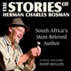 The Stories of Herman Charles Bosman as Told By Oom Schalk David Muller