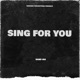 Sing For You Single
