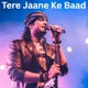 Tere Jaane Ke Baad Single