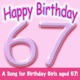 Happy Birthday Girl Age 67