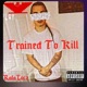 Trained to kill Single