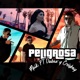 Peligrosa feat Dubax y Crisboy Single