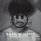 u make me happy feat Anxiety Attacks Single
