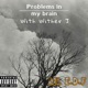 Problems in my brain feat Wither J Single