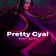 Pretty Gyal Single
