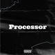 Processor feat KayyStar777 Single