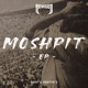 Moshpit Ep Single