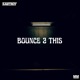 Bounce 2 This Single
