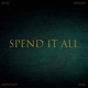 Spend it all feat Densyno Rjay Single