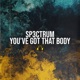 You ve Got That Body Single