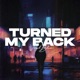 Turned My Back Single