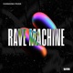 Rave Machine Single