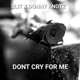 Don t Cry For Me Single