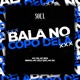 Bala no Copo Dela feat MC BDS Mc CB Single