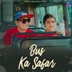 Bus Ka Safar Single