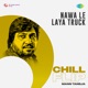 Nawa Le Laya Truck Chill Flip Single