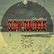 Slow Dialogue Single