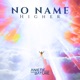No Name Higher Single