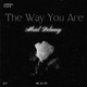 The Way You Are feat Tobes44 Single
