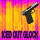 ICED OUT GLOCK Single