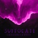 SUFFOCATE feat DUCEE Single