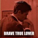 Brave True Lover feat Dark Street Qbaloch QB Single