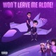 Won t Leave Me Alone Single