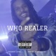 Who Realer feat Noble King Ali Single