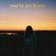 You re My Home Single