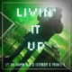 LIVIN IT UP feat Da Damn Sen City Boy PrinceB713 Single