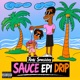 SAUCE I DRIP
