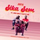 Sika Sem feat Addi Self Natty Lee Single