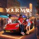 Your Man feat Fuzeejasmine Single