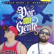 Por Mi Gente feat Acción Sánchez Single