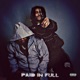 PAID IN FULL feat OT Rafi Single