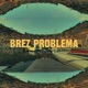 Brez Problema Single