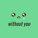 Without You Single