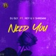 Need You feat Rey U Shremm Single