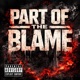 Part of the Blame feat Pittsburg Mike Single