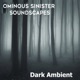 Dark Ambient Ominous Sinister Soundscapes