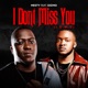 I Dont Miss You feat Dizmo Single