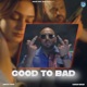 Good to Bad Single