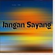 Jangan Sayang feat Penjarap Single
