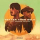 Better Than Gold feat Andrew Hellier Single
