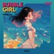 Bubble Girl Single