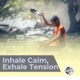 Inhale Calm Exhale Tension