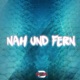 Nah und Fern Single