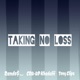 Taking No Loss feat CRU UP Khadafii Tony Clipz Single